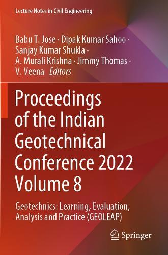 Proceedings of the Indian Geotechnical Conference 2022 Volume 8: Geotechnics: Learning, Evaluation, Analysis and Practice (GEOLEAP)