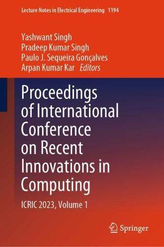 Proceedings of International Conference on Recent Innovations in Computing: ICRIC 2023, Volume 1