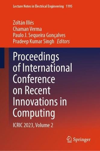 Proceedings of International Conference on Recent Innovations in Computing: ICRIC 2023, Volume 2