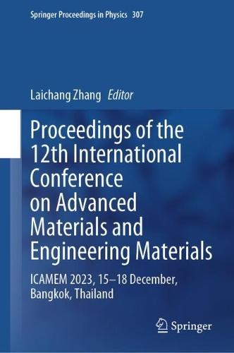 Proceedings of the 12th International Conference on Advanced Materials and Engineering Materials: ICAMEM 2023, 15–18 December, Bangkok, Thailand
