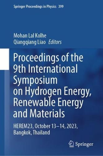 Proceedings of the 9th International Symposium on Hydrogen Energy, Renewable Energy and Materials: HEREM23, October 13 –14, 2023, Bangkok, Thailand