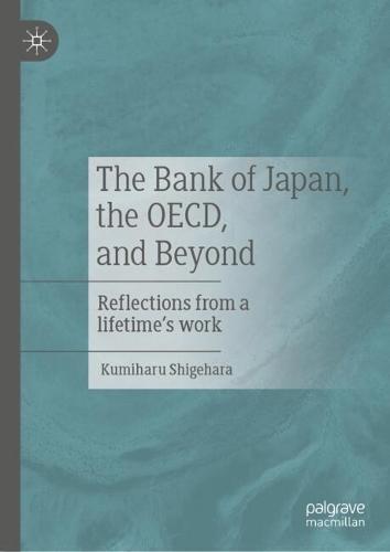 The Bank of Japan, the OECD, and Beyond: Reflections from a lifetime’s work