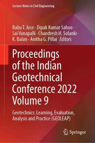 Proceedings of the Indian Geotechnical Conference 2022 Volume 9: Geotechnics: Learning, Evaluation, Analysis and Practice (GEOLEAP)
