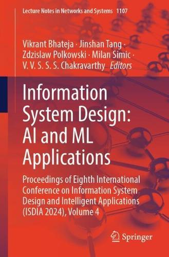 Information System Design: AI and ML Applications: Proceedings of Eighth International Conference on Information System Design and Intelligent Applications (ISDIA 2024), Volume 4