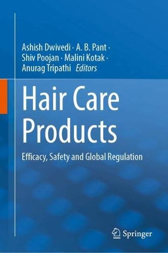 Hair Care Products: Efficacy, Safety and Global Regulation