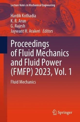 Proceedings of Fluid Mechanics and Fluid Power (FMFP) 2023, Vol. 1: Fluid Mechanics
