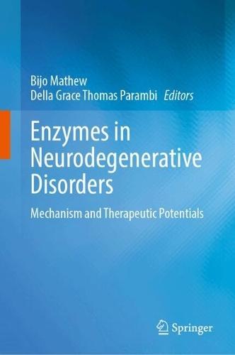 Enzymes in Neurodegenerative Disorders: Mechanism and Therapeutic Potentials