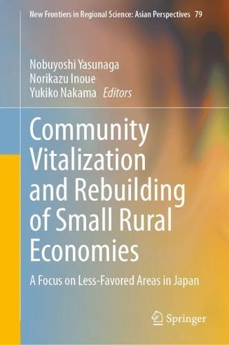 Community Vitalization and Rebuilding of Small Rural Economies: A Focus on Less-Favored Areas in Japan