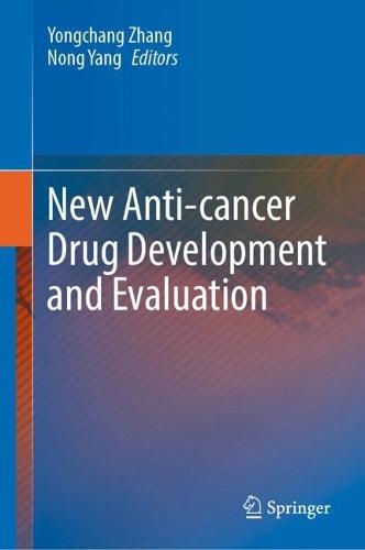 New Anti-cancer Drug Development and Evaluation
