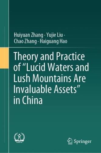 Theory and Practice of ""Lucid Waters and Lush Mountains Are Invaluable Assets"" in China