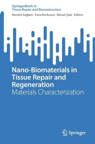 Nano-Biomaterials in Tissue Repair and Regeneration: Materials Characterization