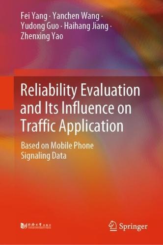 Reliability Evaluation and Its Influence on Traffic Application: Based on Mobile Phone Signaling Data