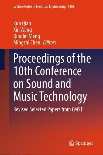 Proceedings of the 10th Conference on Sound and Music Technology: Revised Selected Papers from CMST