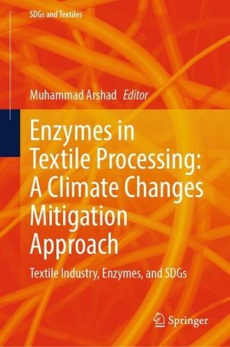 Enzymes in Textile Processing: A Climate Changes Mitigation Approach: Textile Industry, Enzymes, and SDGs