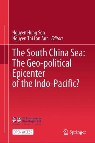 The South China Sea: The Geo-political Epicenter of the Indo-Pacific?