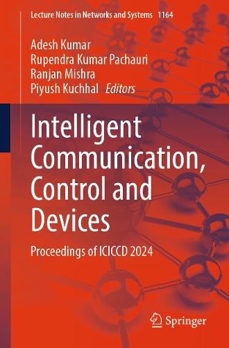 Intelligent Communication, Control and Devices: Proceedings of ICICCD 2024