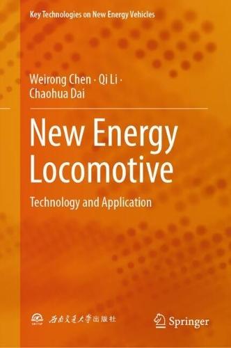 New Energy Locomotive: Technology and Application