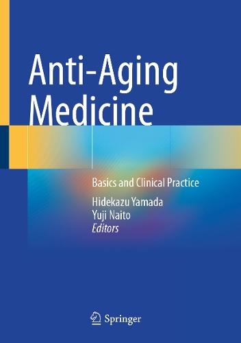 Anti-Aging Medicine: Basics and Clinical Practice