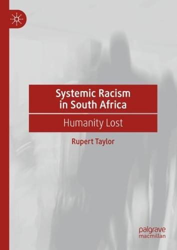 Systemic Racism in South Africa: Humanity Lost