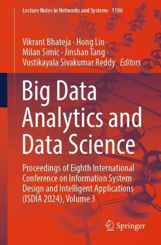 Big Data Analytics and Data Science: Proceedings of Eighth International Conference on Information System Design and Intelligent Applications (ISDIA 2024), Volume 3
