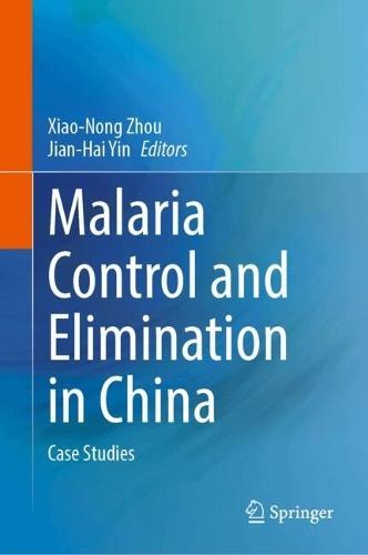 Malaria Control and Elimination in China: Case Studies