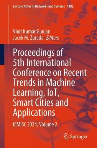 Proceedings of 5th International Conference on Recent Trends in Machine Learning, IoT, Smart Cities and Applications: ICMISC 2024, Volume 2