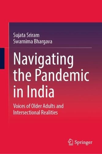 Navigating the Pandemic in India: Voices of Older Adults and Intersectional Realities