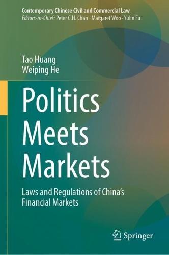 Politics Meets Markets: Laws and Regulations of China’s Financial Markets