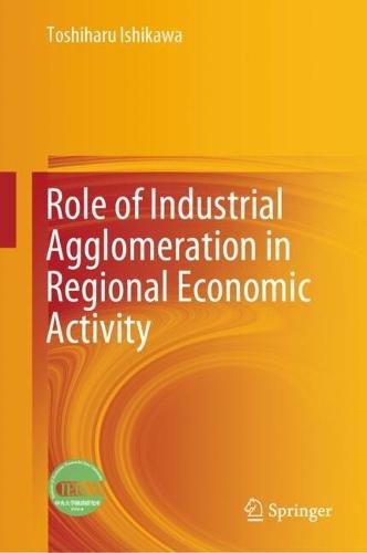 Role of Industrial Agglomeration in Regional Economic Activity
