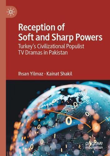 Reception of Soft and Sharp Powers: Turkey’s Civilizational Populist TV Dramas in Pakistan