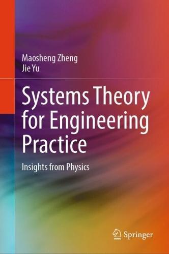 Systems Theory for Engineering Practice: Insights from Physics