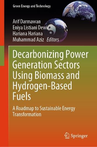 Decarbonizing Power Generation Sectors Using Biomass and Hydrogen-Based Fuels: A Roadmap to Sustainable Energy Transformation