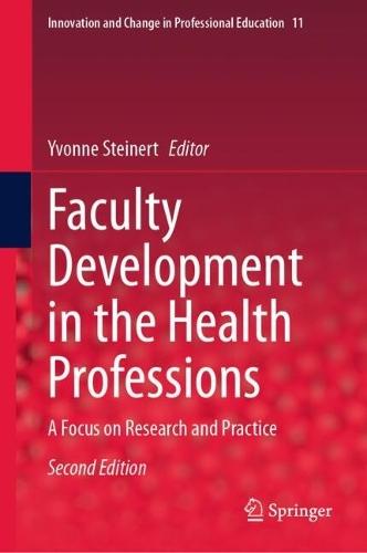 Faculty Development in the Health Professions: A Focus on Research and Practice
