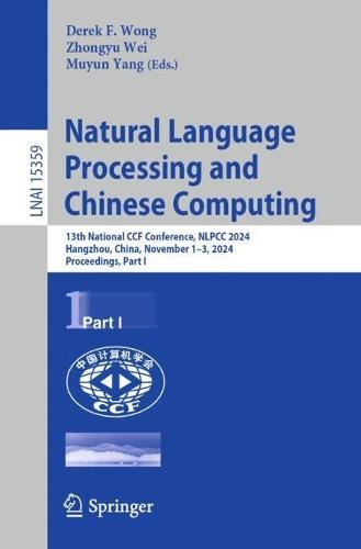 Natural Language Processing and Chinese Computing: 13th National CCF Conference, NLPCC 2024, Hangzhou, China, November 1–3, 2024, Proceedings, Part I