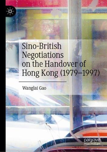 Sino-British Negotiations on the Handover of Hong Kong (1979–1997)