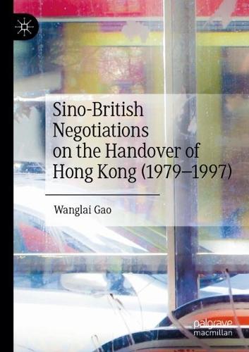 Sino-British Negotiations on the Handover of Hong Kong (1979–1997)