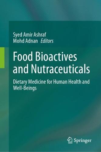 Food Bioactives and Nutraceuticals: Dietary Medicine for Human Health and Well-Beings