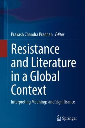 Resistance and Literature in a Global Context: Interpreting Meanings and Significance