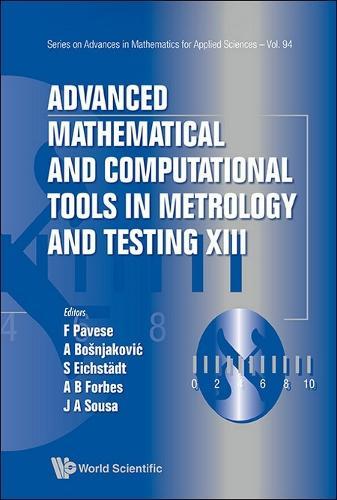 Advanced Mathematical And Computational Tools In Metrology And Testing Xiii