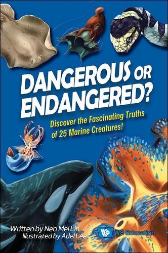 Dangerous Or Endangered?: Discover The Fascinating Truths Of 25 Marine Creatures