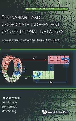 Equivariant And Coordinate Independent Convolutional Networks: A Gauge Field Theory Of Neural Networks