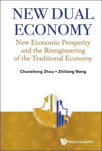 New Dual Economy: New Economic Prosperity And The Reengineering  Of The Traditional Economy