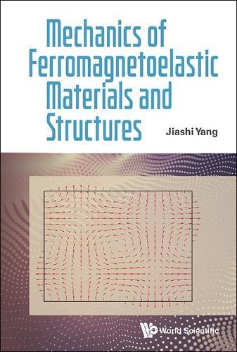 Mechanics Of Ferromagnetoelastic Materials And Structures