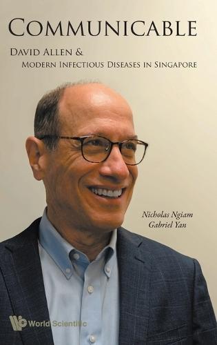 Communicable: David Allen And Modern Infectious Diseases In Singapore