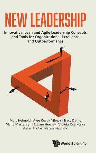 New Leadership: Innovative, Lean And Agile Leadership Concepts And Tools For Organizational Excellence And Outperformance