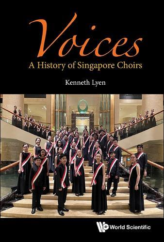 Voices: A History Of Singapore Choirs