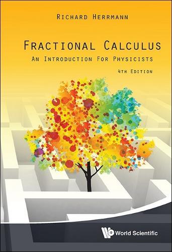 Fractional Calculus: An Introduction For Physicists (Fourth Edition)