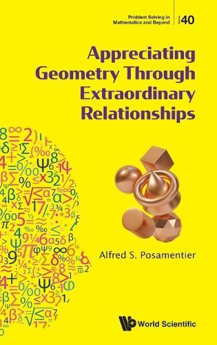 Appreciating Geometry Through Extraordinary Relationships