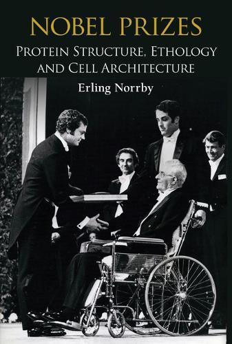 Nobel Prizes: Protein Structure, Ethology And Cell Architecture