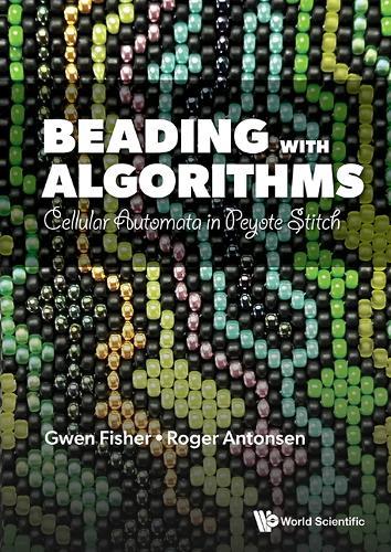 Beading With Algorithms: Cellular Automata In Peyote Stitch